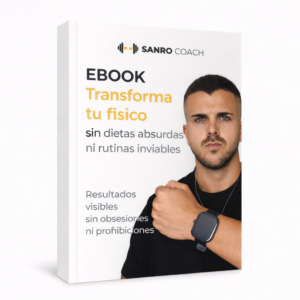 EBOOK Transforma tu físico sin dietas absurdas ni rutinas inviables